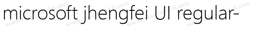 microsoft jhengfei UI regular字体转换